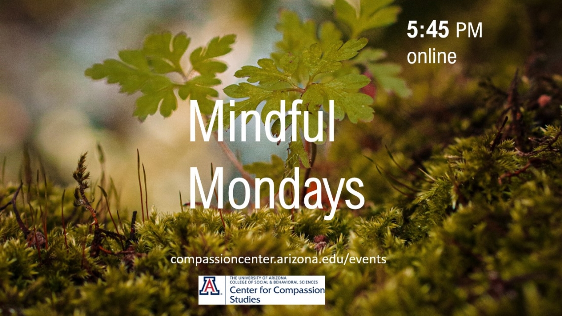 Mindful Mondays every other Monday at 5:45 PM online Center for Compassion Studies Mindful Mondays 5:45 PM online